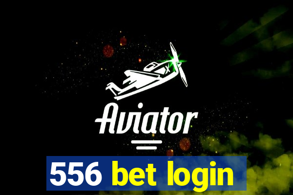 556 bet login